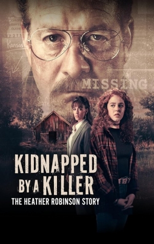 Kidnapped by a Killer The Heather Robinson Story 2025
